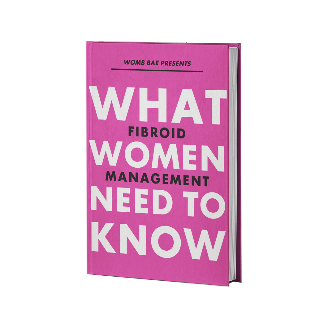 *Pre Order* Womb Bae: Fibroid Management - What Women Need To Know (paperback)